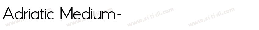 Adriatic Medium字体转换